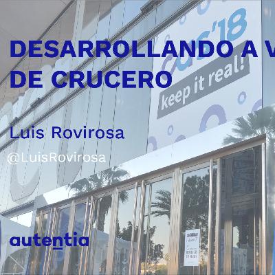 Desarrollando a velocidad de crucero - Luis Rovirosa