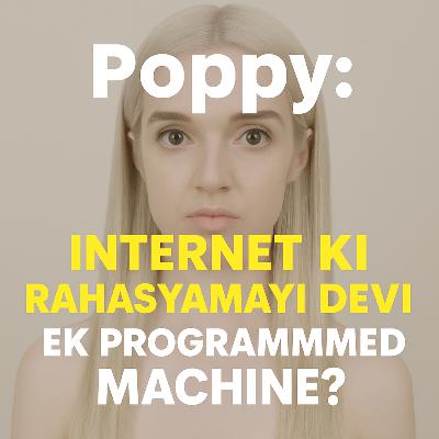 Poppy: इंटरनेट की रहस्यमयी देवी या एक प्रोग्राम्ड मशीन? | CUT FACTS By Avinash Walton