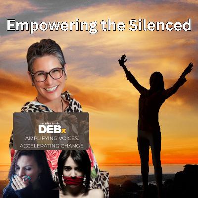 Empowering the Silenced Empowering the Silenced