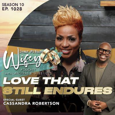 Love That Endures (Guest: Cassandra Robertson)