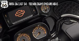 Rota 66 Cast 34 - Tecnologias Embarcadas