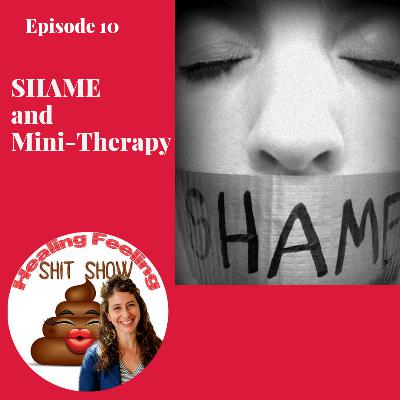 HFSS Episode 10 Burning in Shame & Mini Therapy Session