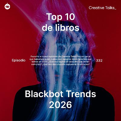 Temp. 12 Ep. 332 - Blackbot Trends 2026