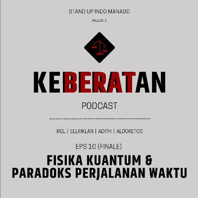 Eps 10 (Finale) : FISIKA KUANTUM & PARADOKS PERJALANAN WAKTU