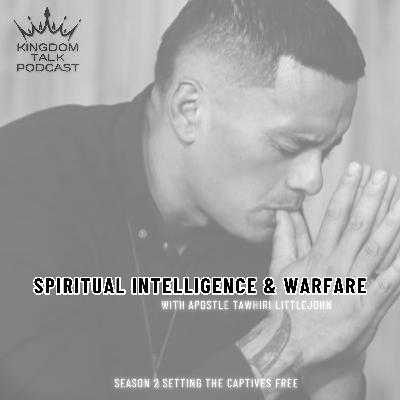 #36 Spiritual Intelligence, Specialised Deliverance Ministry, & Spiritual Warfare with Tawhiri LittleJohn #36 Spiritual Intelligence, Specialised Deliverance Ministry, & Spiritual Warfare with Tawhiri LittleJohn