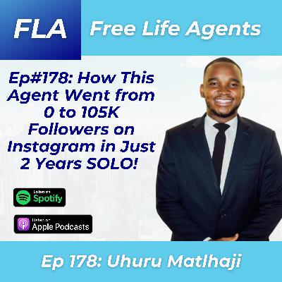FLA #178 - Uhuru Matlhaji - How This Agent Went from 0 to 105K Followers on Instagram in Just 2 Years SOLO!