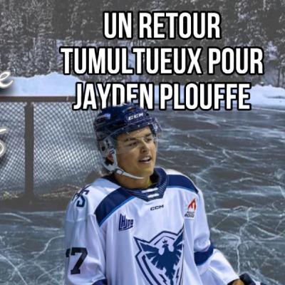 Un retour tumultueux pour Jayden Plouffe