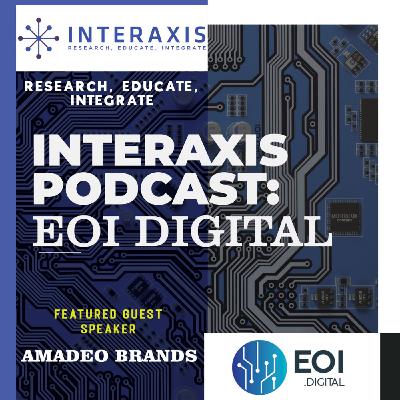 Interaxis Podcast | Guest Amadeo Brands of EOI Digital | Interaxis.io