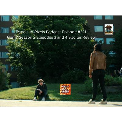 Panels to Pixels Podcast Episode #321 Gen V Season 2 Episodes 3 and 4 Spoiler Review! Panels to Pixels Podcast Episode #321 Gen V Season 2 Episodes 3 and 4 Spoiler Review!