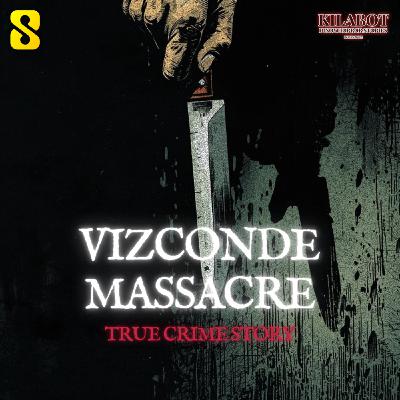 SEASON 4 EPISODE #48: VIZCONDE MASSACRE | TRUE CRIME | KILABOT