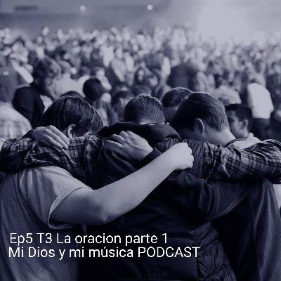 Ep5 T3 La oracion parte 1 Ep5 T3 La oracion parte 1
