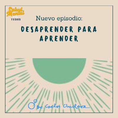 Ep.48 - Desaprender para aprender