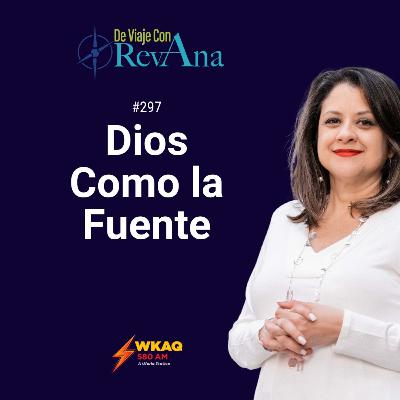297. Dios como la Fuente [aired June 9, 2025]