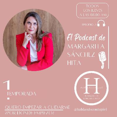 QUIERO EMPEZAR A CUIDARME, ¿POR DÓNDE EMPIEZO? EPISODIO 2