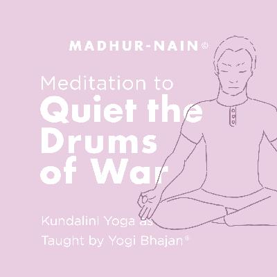 Meditation to Quiet the Drums of War - Instructions