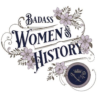 Badass Women of History The Podcast - Trailer Badass Women of History The Podcast - Trailer