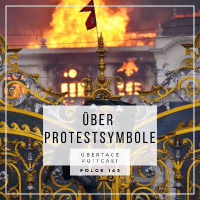 Folge 143: über Protestsymbole Folge 143: über Protestsymbole