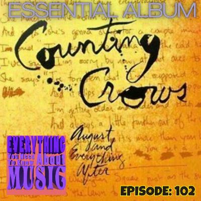 Ep. 102 : Essential Album "August and Everything After" by Counting Crows Ep. 102 : Essential Album "August and Everything After" by Counting Crows
