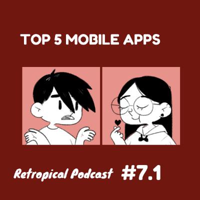 Favourite Mobile Apps | Retropical Podcast #7.1
