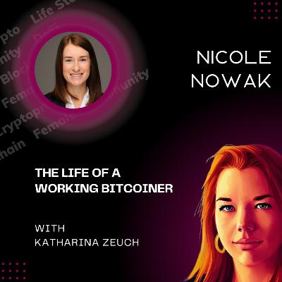 "The Life Of A Working Bitcoiner" with Nicole Nowak