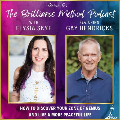 With Gay Hendricks: How To Discover Your Zone of Genius and Live a More Peaceful Life