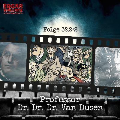 #32.2+2 Prof. Dr. Dr. Dr. Van Dusen (mit Johannes)