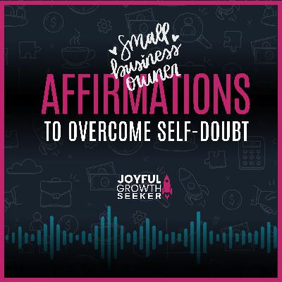 Affirmations for Overcoming Self-Doubt as a Business Owner