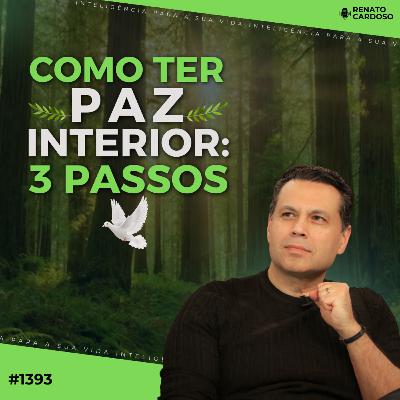 #1393: COMO TER PAZ INTERIOR: 3 PASSOS
