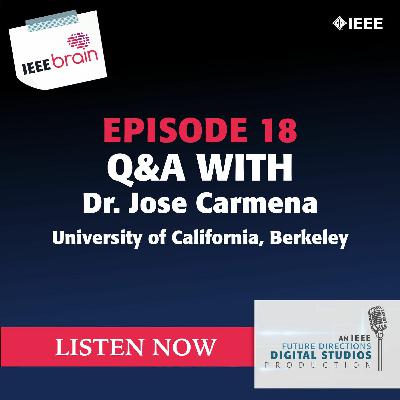Episode 18: Q&A with Dr. Jose Carmena, University of California, Berkeley and Iota Biosciences Episode 18: Q&A with Dr. Jose Carmena, University of California, Berkeley and Iota Biosciences