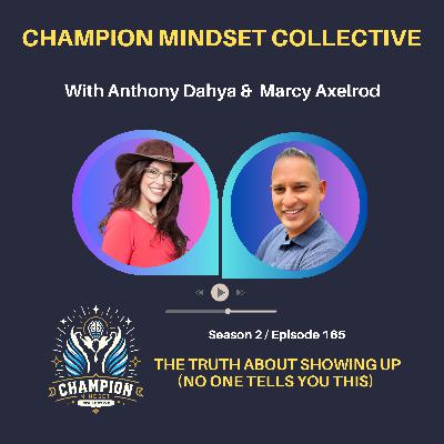 S2-E165 - The Truth About Showing Up (No One Tells You This) S2-E165 - The Truth About Showing Up (No One Tells You This)
