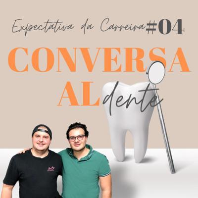 Conversa Al Dente #4 - Expectativa da Carreira Conversa Al Dente #4 - Expectativa da Carreira