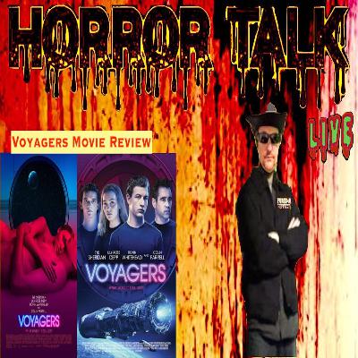 Horror Talk: Voyagers (2021) Movie Review | Breaking Down The True Meaning Of The Movie