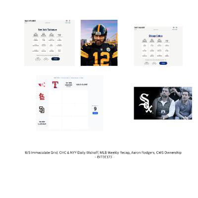 6/5 Immaculate Grid, CHC & NYY Daily Walkoff, MLB Weekly Recap, CWS Ownership, Aaron Rodgers 6/5 Immaculate Grid, CHC & NYY Daily Walkoff, MLB Weekly Recap, CWS Ownership, Aaron Rodgers