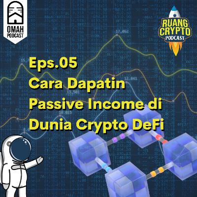 Eps.5 - Cara Dapatin Passive Income di Dunia Crypto DeFi