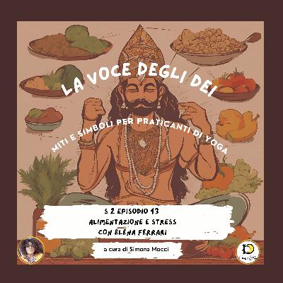 S2 Episodio 13 Alimentazione e stress con Elena Ferrari