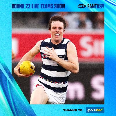 R22 teams, top trade targets, captains - AFL Fantasy LIVE