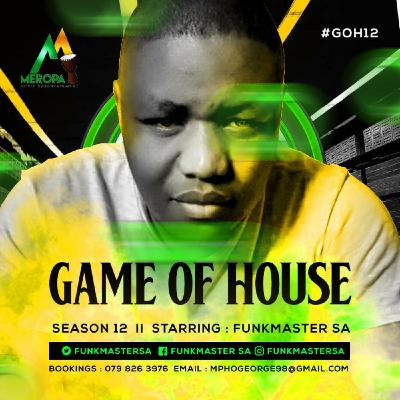 Game Of House 12 Starring Funkmaster SA