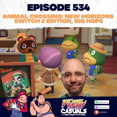 Episode 534: Animal Crossing: New Horizons - Switch 2 Edition, Big Hops Episode 534: Animal Crossing: New Horizons - Switch 2 Edition, Big Hops