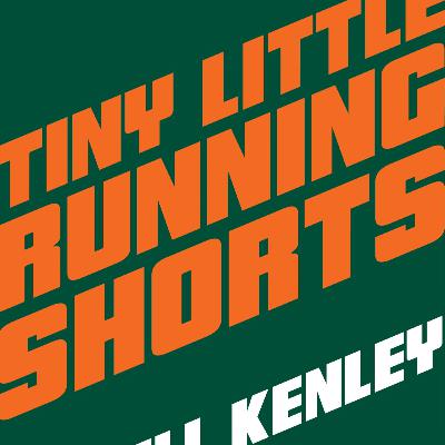 Episode 10: Bill Kenley returns to talk about Tiny Little Running Shorts