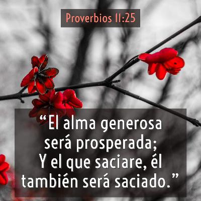 36 - Joyas de Sabiduría - La prosperidad de la generosidad [Proverbios 11:23-28]