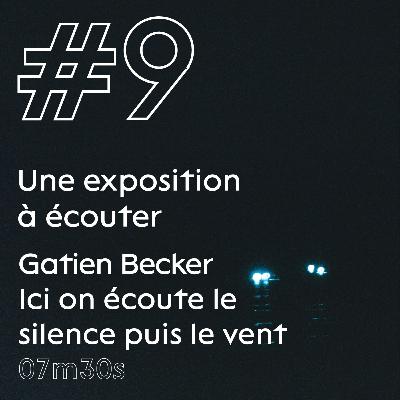 #9 Ici on écoute le silence puis le vent