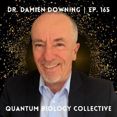 165: How Dr. Damien Downing Tapped into Ancient Wisdom and Light Science to Overcome Chronic Health Challenges 165: How Dr. Damien Downing Tapped into Ancient Wisdom and Light Science to Overcome Chronic Health Challenges