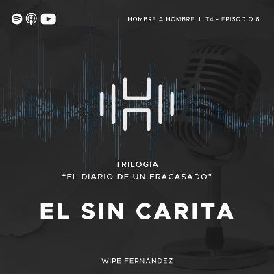 T.4 Episodio 6: Diario de un Fracasado Pt. 3 El "sin carita" T.4 Episodio 6: Diario de un Fracasado Pt. 3 El "sin carita"