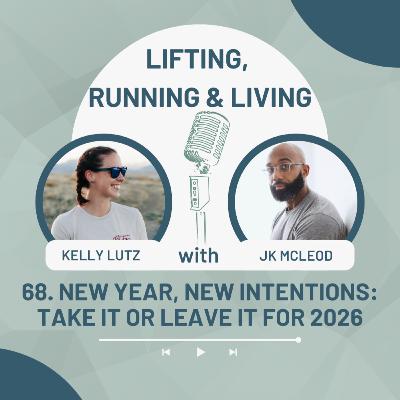 68. New Year, New Intentions: Take It or Leave It for 2026