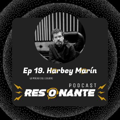 Ep19. Harbey Marín: La magia del estudio. Ep19. Harbey Marín: La magia del estudio.