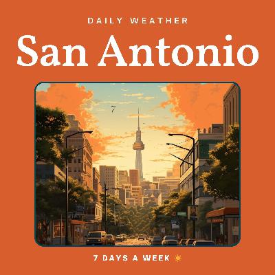 Sun Dec 7th, '25 - Daily Weather for San Antonio Sun Dec 7th, '25 - Daily Weather for San Antonio