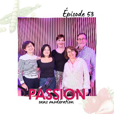 053. Passionnés de goût : entre rêves, terroirs et reconversions 053. Passionnés de goût : entre rêves, terroirs et reconversions