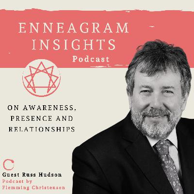 #59 Exploring the Enneagram Teachings and the deeper Purpose with Russ Hudson #59 Exploring the Enneagram Teachings and the deeper Purpose with Russ Hudson