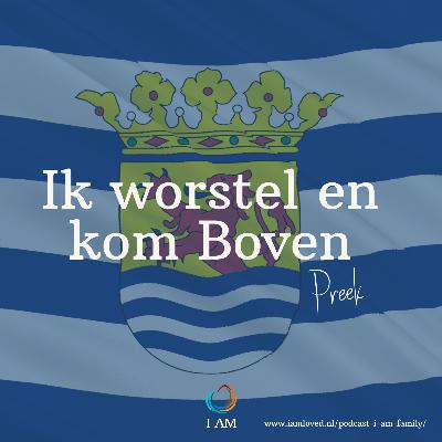 Ik worstel en kom Boven Ik worstel en kom Boven