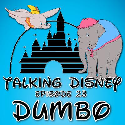 Talking Disney: Dumbo - Episode 23
